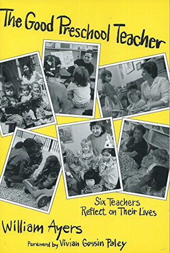 9780807729465: The Good Preschool Teacher: Six Teachers Reflect on Their Lives