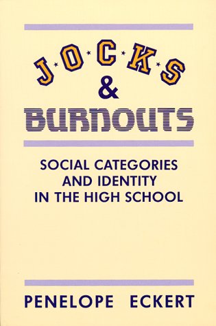 Jocks and Burnouts: Social Categories and Identity in the High School (9780807729632) by Eckert, Penelope