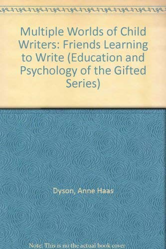 Imagen de archivo de Multiple Worlds of Child Writers: Friends Learning to Write (Early Childhood Education Series) a la venta por dsmbooks