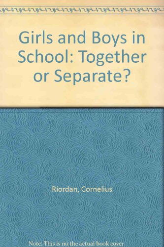 Imagen de archivo de Girls and Boys in School: Together or Separate? a la venta por ThriftBooks-Atlanta