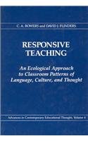 Imagen de archivo de Responsive Teaching: An Ecological Approach to Classroom Patterns of Language, Culture, and Thought (Advances in Contemporary Educational Thought, V) a la venta por Wonder Book