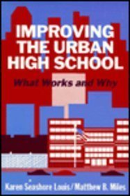 Improving the Urban High School: What Works and Why (9780807730218) by Louis, Karen Seashore; Miles, Matthew B.