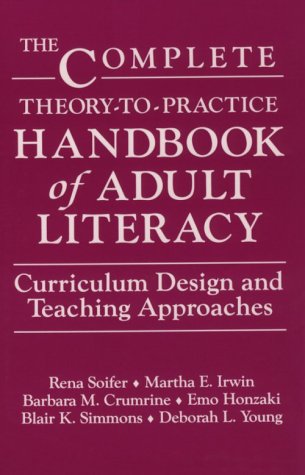 Beispielbild fr The Complete Theory-to-Practice Handbook of Adult Literacy : Curriculum Design and Teaching Approaches zum Verkauf von Better World Books: West