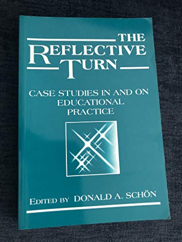 Stock image for The Reflective Turn: Case Studies in and on Educational Practice for sale by Books of the Smoky Mountains