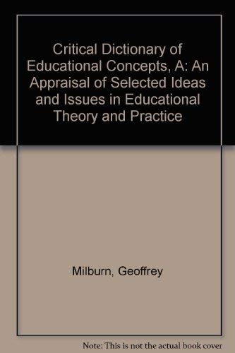 Beispielbild fr A Critical Dictionary of Educational Concepts: An Appraisal of Selected Ideas and Issues in Educational Theory and Practice zum Verkauf von Once Upon A Time Books