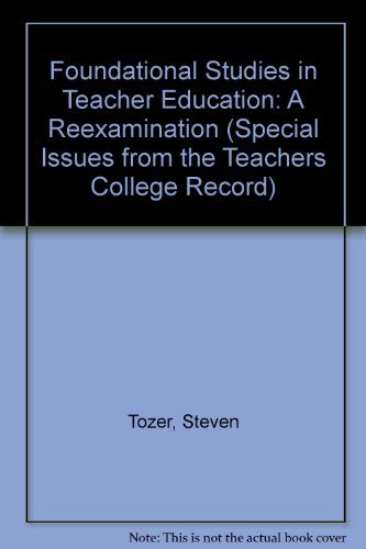 Stock image for Foundational Studies in Teacher Education: A Reexamination (Special Issues from the Teachers College Record) for sale by dsmbooks