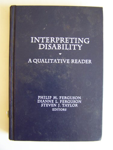 Interpreting Disability: A Qualitative Reader (Special Education Series) (9780807731222) by Ferguson, Philip M.; Ferguson, Dianne L.
