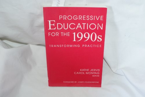 Imagen de archivo de Progressive Education for the 1990's : Transforming Practice a la venta por Better World Books