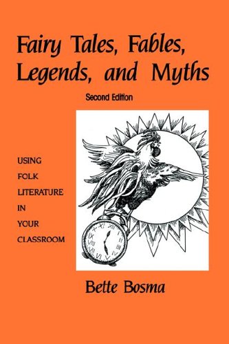 Beispielbild fr Fairy Tales, Fables, Legends, and Myths: Using Folk Literature In Your Classroom zum Verkauf von GloryBe Books & Ephemera, LLC