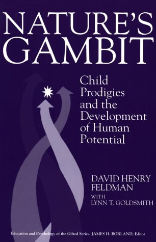 Stock image for Natures Gambit: Child Prodigies and the Development of Human Potentia for sale by Hawking Books