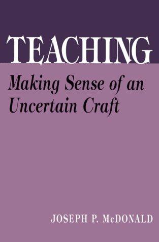 Beispielbild fr Teaching: Making Sense of an Uncertain Craft (the series on school reform) zum Verkauf von Wonder Book