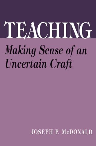 9780807731673: Teaching: Making Sense of an Uncertain Craft (the series on school reform)