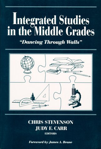 Beispielbild fr Integrated Studies in the Middle Grades : Dancing Through Walls zum Verkauf von Robinson Street Books, IOBA