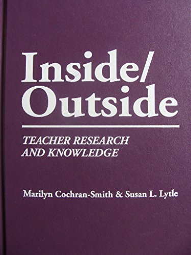 Imagen de archivo de Inside/ Outside: Teacher Research and Knowledge a la venta por BookHolders