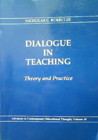 Stock image for Dialogue in Teaching: Theory and Practice (Advances in Contemporary Educational Thought Series) for sale by Wonder Book
