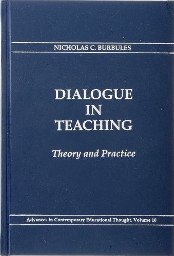 9780807732427: Dialogue in Teaching: Theory and Practice (Advances in Contemporary Educational Thought S.)
