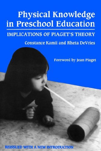 Beispielbild fr Physical Knowledge in Preschool Education: Implications of Piaget's Theory (Early Childhood Education Series) zum Verkauf von Half Price Books Inc.