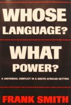 Imagen de archivo de Whose Language? What Power? : A Universal Conflict in a South African Setting a la venta por Better World Books: West