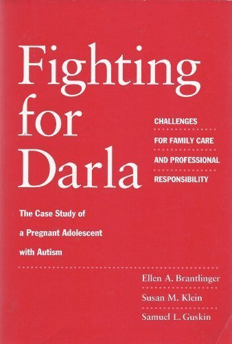 9780807733561: Fighting for Darla: Challenges for Family Care and Professional Responsibility : The Case Study of a Pregnant Adolescent With Autism