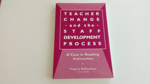 Beispielbild fr Teacher Change and the Staff Development Process: A Case in Reading Instruction zum Verkauf von suffolkbooks