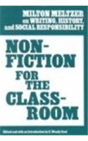 Stock image for Non-Fiction for the Classroom : Milton Meltzer on Writing, History and Social Responsibility for sale by Better World Books: West