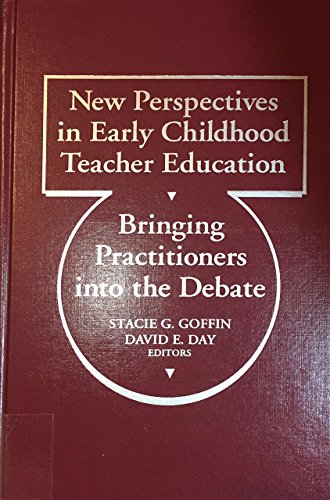 Stock image for New Perspectives in Early Childhood Teacher Education: Bringing Practitioners into the Debate (Early Childhood Education Series) for sale by Abyssbooks