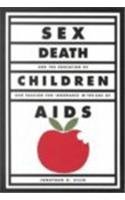 Beispielbild fr Sex, Death, and the Education of Children: Our Passion for Ignorance in the Age of AIDS zum Verkauf von Wonder Book