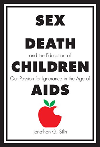 Stock image for Sex, Death and the Education of Children : Our Passion for Ignorance in the Age of AIDS for sale by Better World Books: West