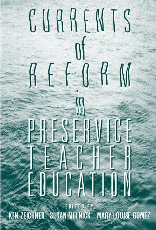 Stock image for Currents of Reform in Preservice Teacher Education for sale by ThriftBooks-Dallas