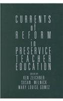 Stock image for Currents of Reform in Preservice Teacher Education for sale by GF Books, Inc.