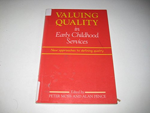 Imagen de archivo de Valuing Quality in Early Childhood Services: New Approaches to Defining Quality a la venta por P.C. Schmidt, Bookseller