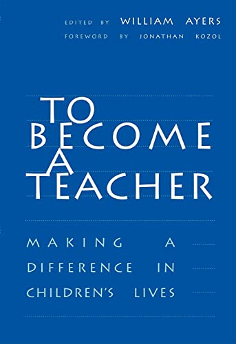9780807734551: To Become a Teacher: Making a Difference in Children's Lives