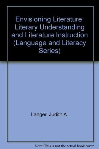 9780807734650: Envisioning Literature: Literary Understanding and Literature Instruction (Language & Literature)