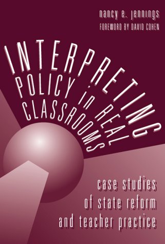 Stock image for Interpreting Policy in Real Classrooms: Case Studies of State Reform and Teacher Practice for sale by BookHolders