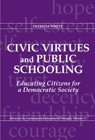 Stock image for Civic Virtues and Public Schooling : Educating Citizens for a Democratic Society for sale by Better World Books