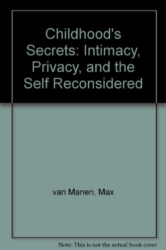 Imagen de archivo de Childhood's Secrets: Intimacy, Privacy, and the Self Reconsidered a la venta por ThriftBooks-Atlanta