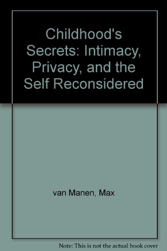 Stock image for Childhood's Secrets: Intimacy, Privacy, and the Self Reconsidered for sale by ThriftBooks-Atlanta