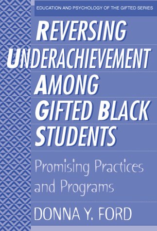 Beispielbild fr Reversing Underachievement Among Gifted Black Students: Promising Practices and Programs (EDUCATION AND PSYCHOLOGY OF THE GIFTED SERIES) zum Verkauf von Wonder Book