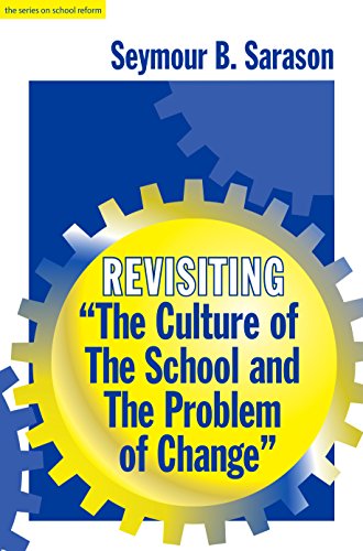 9780807735435: Revisiting ""Culture of the School and the Problem of Change (the series on school reform)