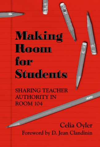 Stock image for Making Room for Students : Sharing Teacher Authority in Room 104 for sale by Better World Books