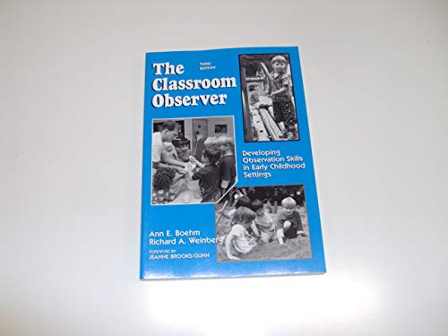 Beispielbild fr The Classroom Observer : Developing Observation Skills in Early Childhood Settings zum Verkauf von Better World Books