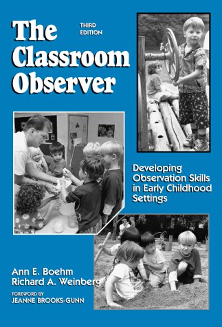 Stock image for The Classroom Observer : Developing Observation Skills in Early Childhood Settings for sale by Better World Books