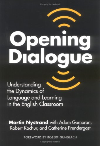 9780807735732: Opening Dialogue: Understanding the Dynamics of Language and Learning in the English Classroom