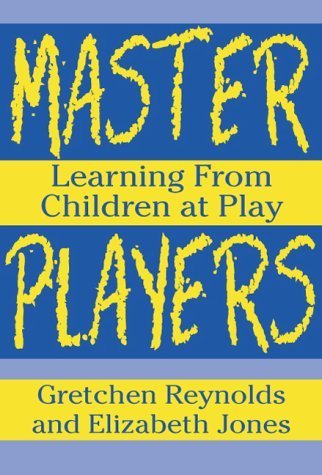 9780807735817: Master Players: Learning from Children at Play (Early Childhood Education Series)