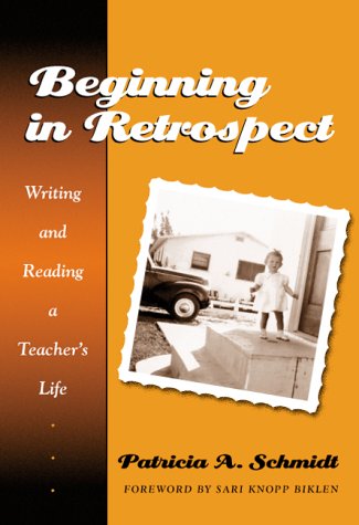 Imagen de archivo de Beginning in Retrospect: Writing and Reading a Teacher's Life a la venta por HPB Inc.