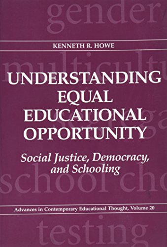 Stock image for Understanding Equal Educational Opportunity: Social Justice, Democracy, and Schooling (Advances in Contemporary Educational Thought Series, V. 20) (Southern Literary Studies (Paperback)) for sale by SecondSale