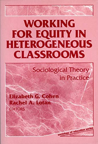 Stock image for Working for Equity in Heterogeneous Classrooms: Sociological Theory in Practice for sale by ThriftBooks-Atlanta