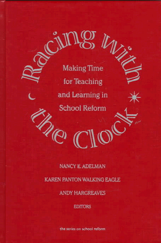 Stock image for Racing with the Clock: Making Time for Teaching and Learning in School Reform for sale by THE SAINT BOOKSTORE