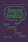 Imagen de archivo de Answering the "Virtuecrats" : A Moral Conversation on Character Education a la venta por Better World Books