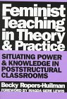 Beispielbild fr Feminist Teaching in Theory and Practice : Situating Power and Knowledge in Poststructural Classrooms zum Verkauf von Better World Books